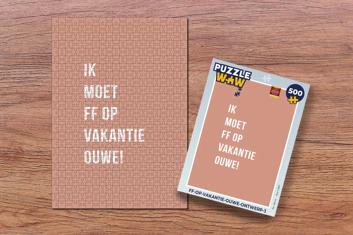 PuzzleWow Puzzel Quotes Ik moet ff op vakantie ouwe! 500 Stuks - Roze