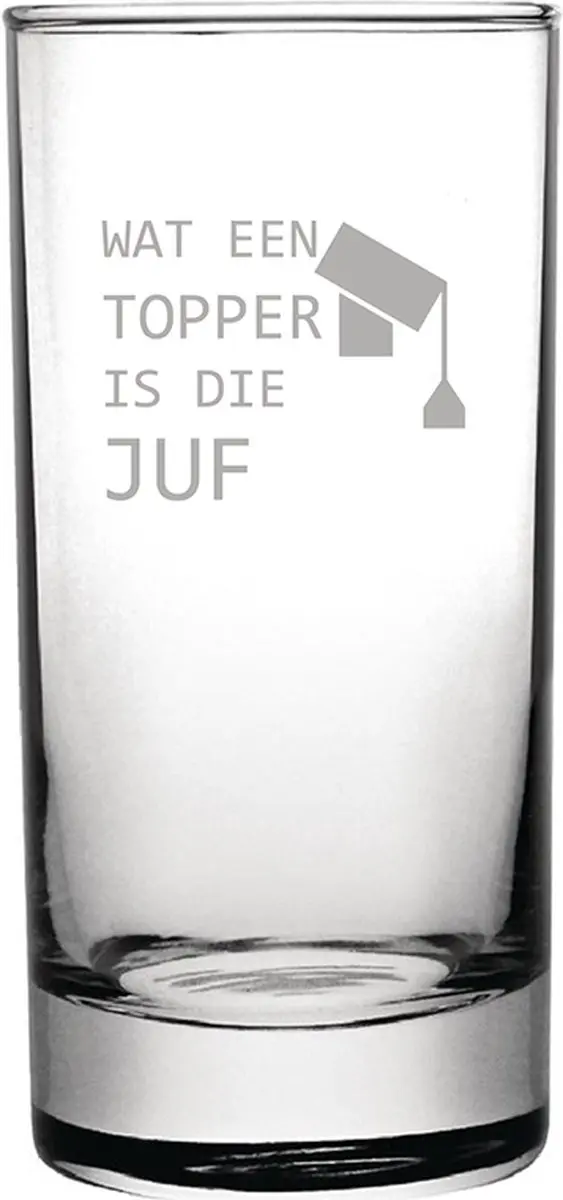 Gegraveerde longdrinkglas 28,5cl Wat een topper is die juf