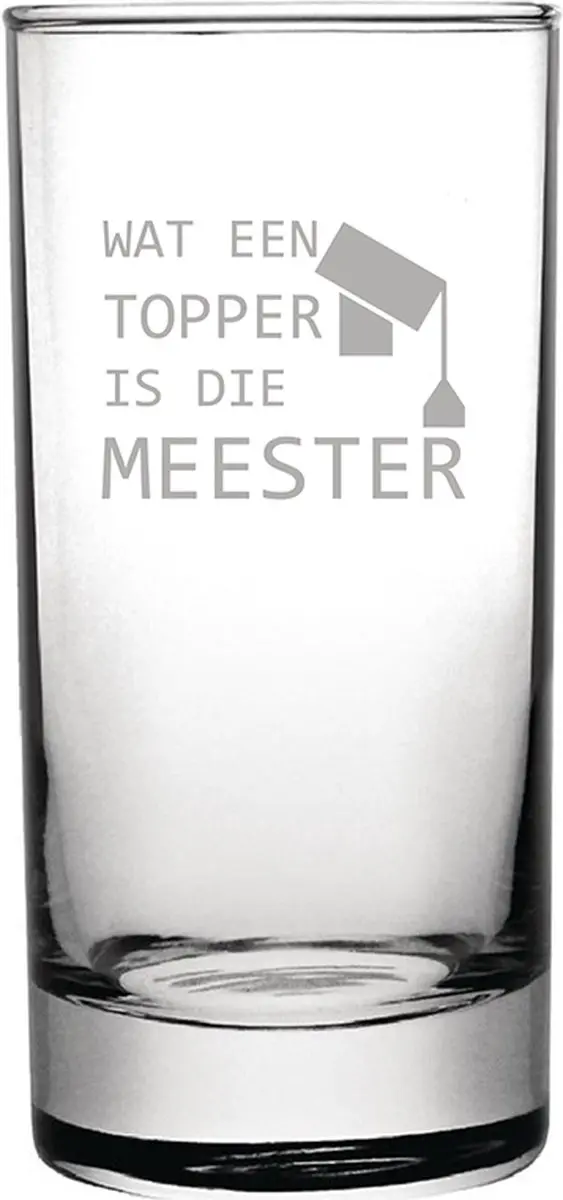 Gegraveerde longdrinkglas 28,5cl Wat een topper is die meester