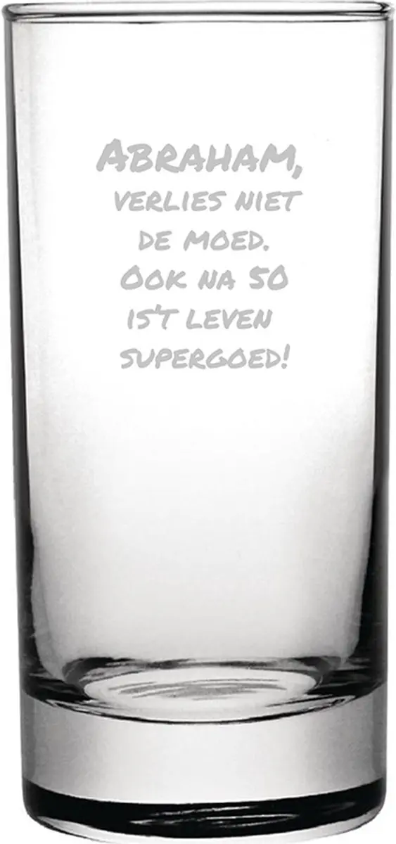 Gegraveerde longdrinkglas 28,5cl Abraham verlies niet de moed. Ook na 50 is't le