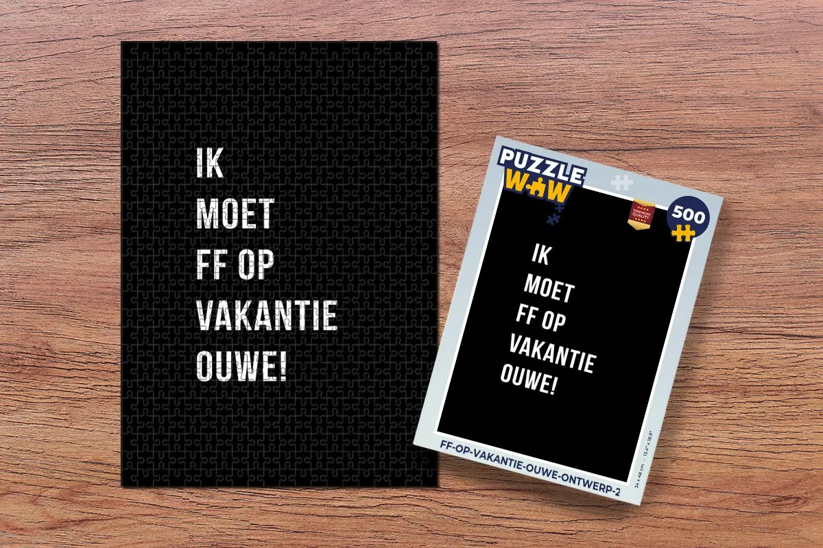 PuzzleWow Quotes - Ik moet ff op vakantie ouwe! 500 Stuks - Multicolor