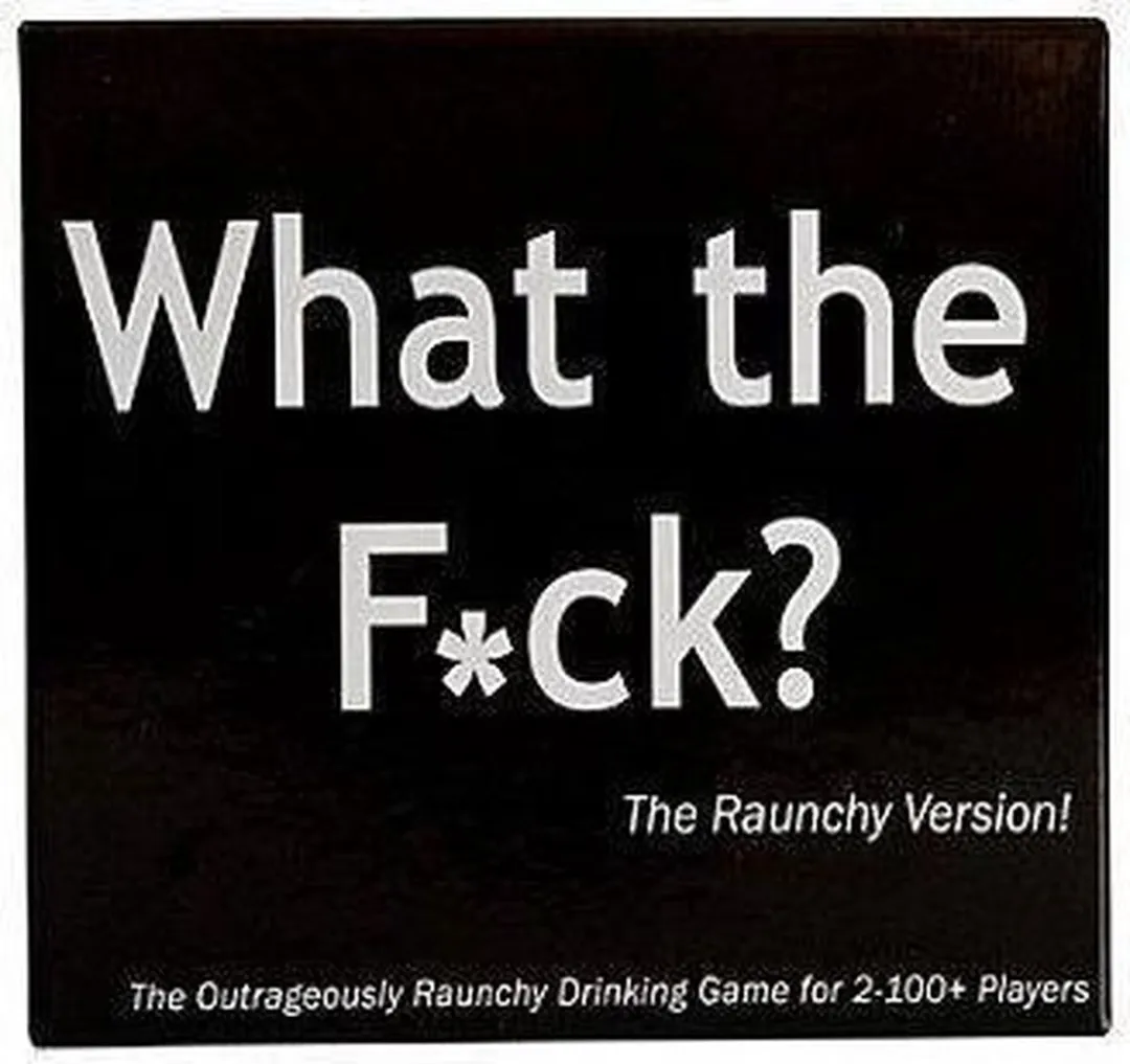What the F*ck? The Raunchy Version